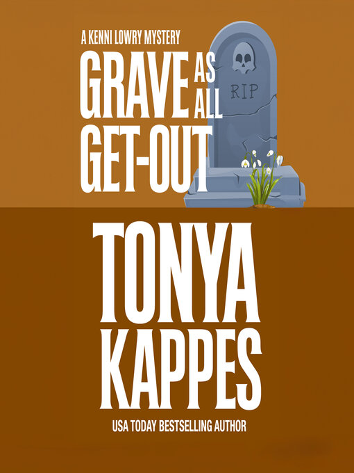 Title details for Grave As All Get-Out by Tonya Kappes - Available